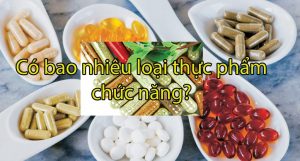 Thực Phẩm Chức Năng Có Mấy Loại 2